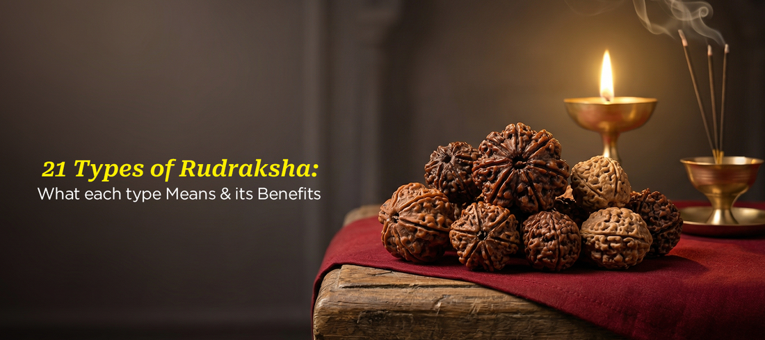21 Types of Rudraksha: What Each Type Means and Its Benefits